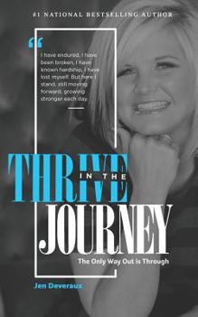 Paperback Thrive in the Journey: The Only Way Out Is Through Book
