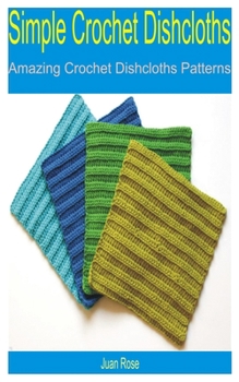 Paperback Simple Crochet Dishcloths: Amazing Crochet Dishcloths Patterns Book