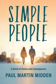 Simple People: A Novel of Choice and Consequence