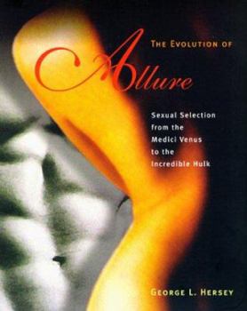 Paperback The Evolution of Allure: Sexual Selection from the Medici Venus to the Incredible Hulk Book