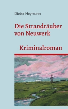 Die Strandräuber von Neuwerk: Kriminalroman (German Edition)