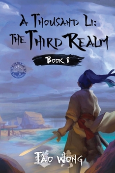 A Thousand Li: The Third Realm: A Xianxia Cultivation Novel - Book #8 of the A Thousand Li