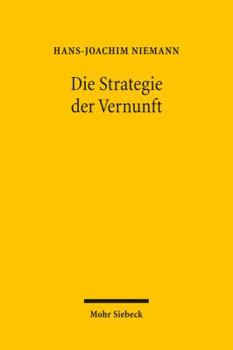 Die Strategie Der Vernunft: Problemlosende Vernunft, Rationale Metaphysik Und Kritisch-Rationale Ethik