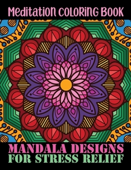 Meditation Coloring Book mandala Design for Stress Relief: Adult Coloring Books Easy Mandalas Easy & Simple Adult Coloring Books for Seniors & Beginners Simple Coloring Books for Adult Large Print