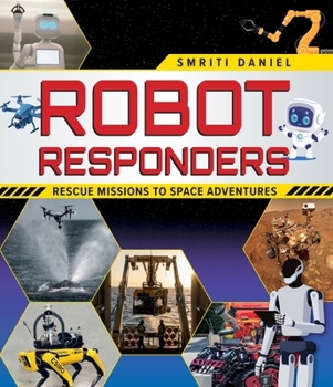 Paperback Robot Responders: Rescue Missions to Space Adventures Book