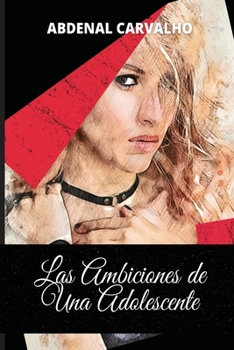 Paperback Las Ambiciones de Una Adolescente: Romance de Ficción [Spanish] Book