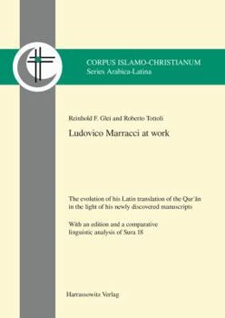 Hardcover Ludovico Marracci at Work: The Evolution of His Latin Translation of the Qur?an in the Light of His Newly Discovered Manuscripts. with an Edition Book