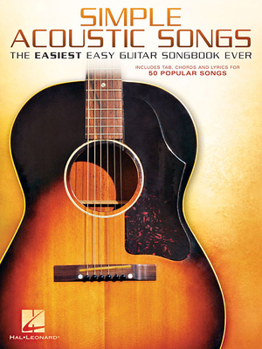 Paperback Simple Acoustic Songs - The Easiest Easy Guitar Songbook Ever 50 Popular Acoustic Hits for Guitar Easy Guitar Tablature, Chords, and Lyrics Perfect fo Book