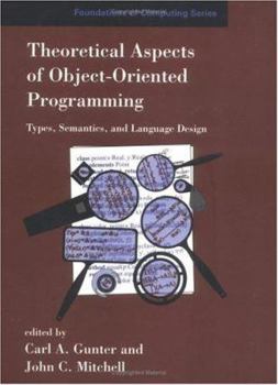 Hardcover Theoretical Aspects of Object-Oriented Programming: Types, Semantics, and Language Design Book