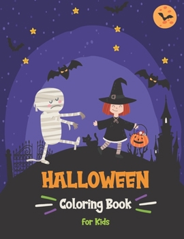 Paperback halloween coloring book for kids: A Collection of Coloring Pages Fun and Cute Spooky Scary Things Coloring Pages for Kids Monsters, Witches, Pumpkins, Book