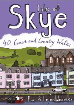 Paperback Isle of Skye: 40 Coast and Country Walks. Paul and Helen Webster Book