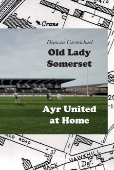 Paperback Old Lady Somerset: Ayr United at Home Book