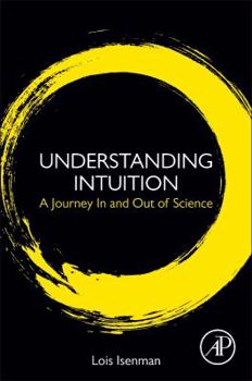 Paperback Understanding Intuition: A Journey in and Out of Science Book