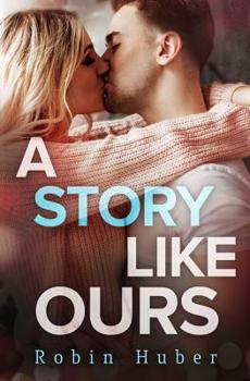 A Love Like Yours: A breathtaking romance about first love and second chances - Book #1 of the Love Story Duet