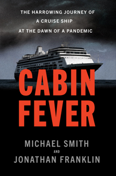 Hardcover Cabin Fever: The Harrowing Journey of a Cruise Ship at the Dawn of a Pandemic Book