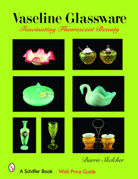 Hardcover Vaseline Glassware: Fascinating Fluorescent Beauty Book