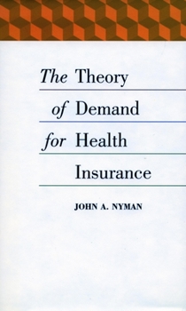 Hardcover The Theory of Demand for Health Insurance Book