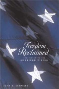 Hardcover Freedom Reclaimed: Rediscovering the American Vision Book