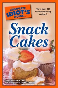 Paperback The Complete Idiot's Guide to Snack Cakes Book