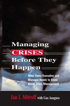 Paperback Managing Crises Before They Happen: What Every Executive and Manager Needs to Know about Crisis Management Book