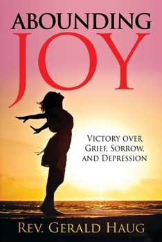 Paperback Abounding Joy: Victory over Sorrow and Depression Book