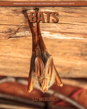 Paperback Bats: Amazing Pictures and Amazing Facts about Bats Book