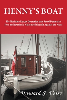 Paperback Henny's Boat: The Maritime Rescue Operation that Saved Denmark's Jews and Sparked a Nationwide Revolt Against the Nazis Book