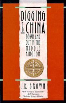 Paperback Digging to China: Down and Out in the Middle Kingdom Book
