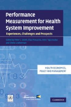Performance Measurement for Health System Improvement: Experiences, Challenges and Prospects - Book  of the Health Economics, Policy and Management