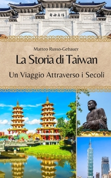 Paperback La Storia di Taiwan: Un Viaggio Attraverso i Secoli [Italian] Book