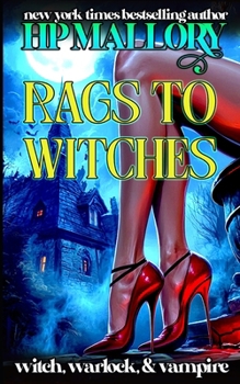 Rags To Witches - Book #8 of the Witch & Warlock