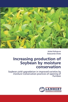 Paperback Increasing production of Soybean by moisture conservation Book