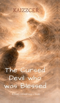 Hardcover The Cursed Devil who was Blessed: A Diary Turned Into a Book