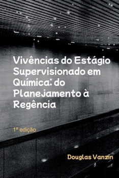 Paperback Vivências Do Estágio Supervisionado Em Química: Do Planejam [Portuguese] Book