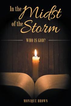 Paperback In the Midst of the Storm: Who Is God? Book