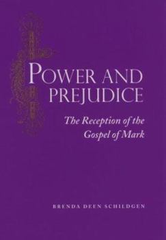 Hardcover Power and Prejudice: The Reception of the Gospel of Mark Book