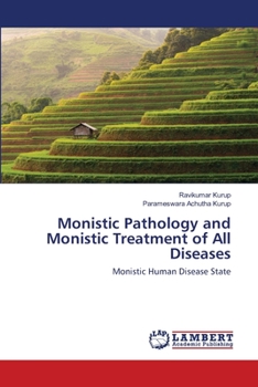Paperback Monistic Pathology and Monistic Treatment of All Diseases Book