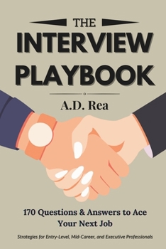 Paperback The Interview Playbook: 170 Questions & Answers to Ace Your Next Job Book