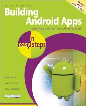 Paperback Building Android Apps in Easy Steps: Using App Inventor Book