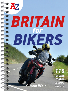Spiral-bound A A-Z Britain for Bikers: 100 Scenic Routes Around the UK: 100 Scenic Routes Around the UK Book