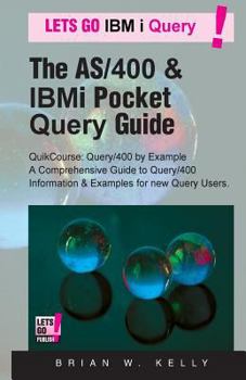 Paperback The AS/400 & IBM i Pocket Query Guide: QuikCourse: Query/400 By Example -? A Comprehensive Book of Query/400 examples & how-to's for the new & experie Book