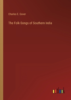 Paperback The Folk-Songs of Southern India Book