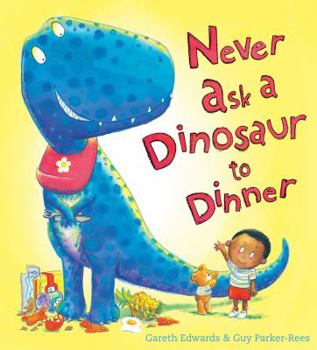 Hardcover Never Ask a Dinosaur to Dinner Book