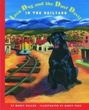 Hardcover Loco Dog and the Dust Devil in the Railyard Book