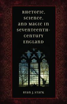 Hardcover Rhetoric, Science, & Magic in Seventeenth-Century England Book