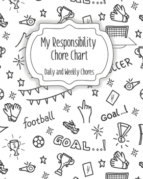 Paperback My Responsibility Chore Chart: Daily and Weekly Chores for Children Book