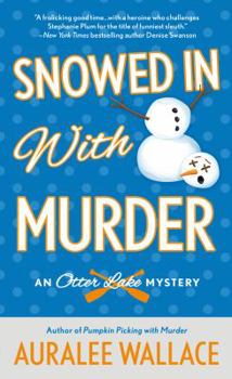 Snowed In with Murder - Book #3 of the An Otter Lake Mystery
