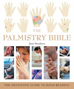 Paperback The Palmistry Bible: The Definitive Guide to Hand Reading Volume 6 Book