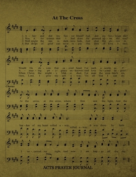 Paperback At The Cross Hymn ACTS Journal: 8.5x11 Hymnal Sheet Music Prayer Notebook With 120 A.C.T.S. Pages, Guided Praying Woman's Workbook, Gifts For Christia Book