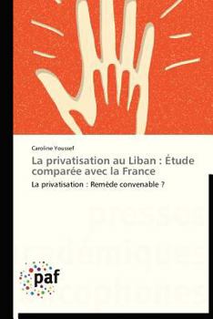 Paperback La Privatisation Au Liban: Étude Comparée Avec La France [French] Book
